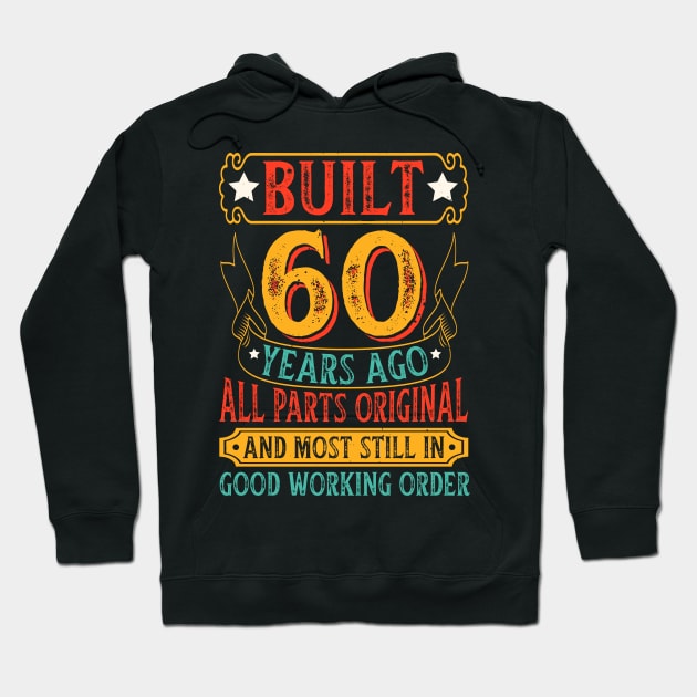 Built 60 Years Ago All Parts Original Birthday Hoodie by busines_night